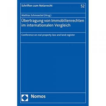 Ãbertragung von Immobilienrechten im internationalen Vergleich: Conference on real property law and land register
