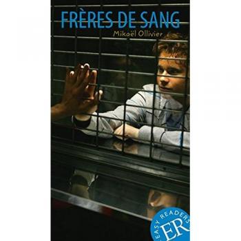 Frères de sang: Französische Lektüre für das 3. und 4. Lernjahr (Easy Readers (Französisch))