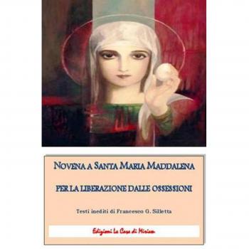 Novena a santa Maria Maddalena per la liberazione dalle ossessioni