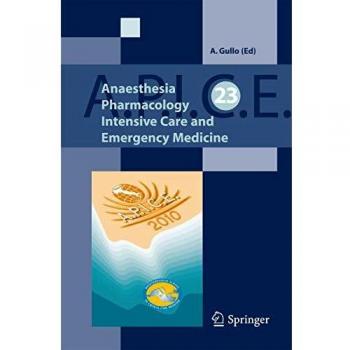 A.P.I.C.E. Anaesthesia pharmacology intensive care and emergency medicine Antonino Gullo