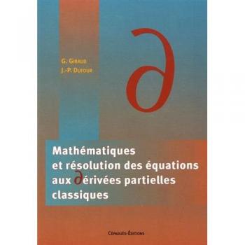 MATHÉMATIQUES ET RÉSOLUTION DES EQUATIONS AUX DÉRIVÉES PARTIELLES CLASSIQUES