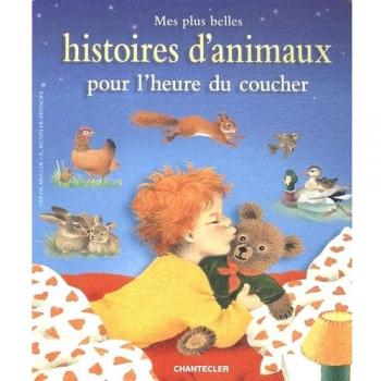 Mes plus belles histoires d'animaux pour l'heure du coucher