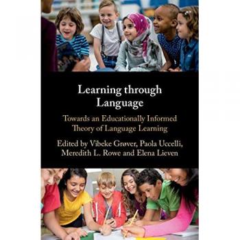 Learning through Language : Towards an Educationally Informed Theory of Language Learning