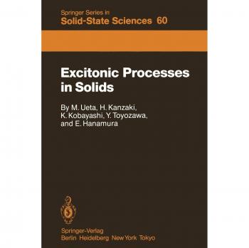 Ueta, Masayasu: Excitonic Processes in Solids