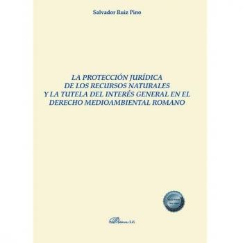 Protección jurídica de los recursos naturales y la tutela del interés general