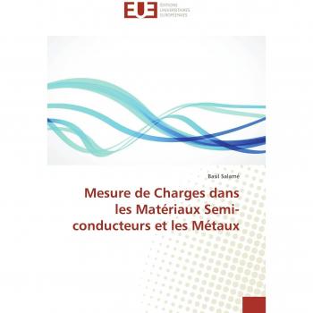 Mesure de Charges dans les Matériaux Semi-conducteurs et les Métaux (Omn.Univ.Europ.)
