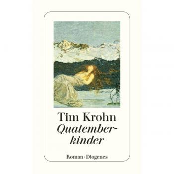 Tim Krohn Quatemberkinder Und Wie Das Vreneli Die Gletscher Brünnen Machte