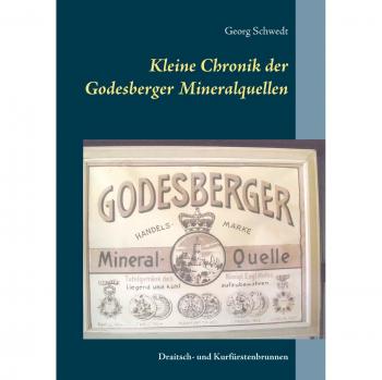 Schwedt, Georg: Kleine Chronik der Godesberger Mineralquellen