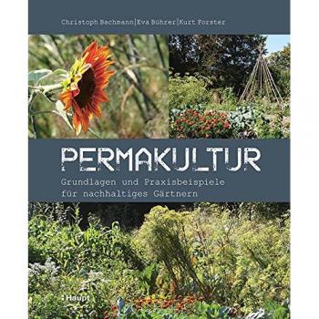 Permakultur: Grundlagen und Praxisbeispiele für nachhaltiges Gärtnern