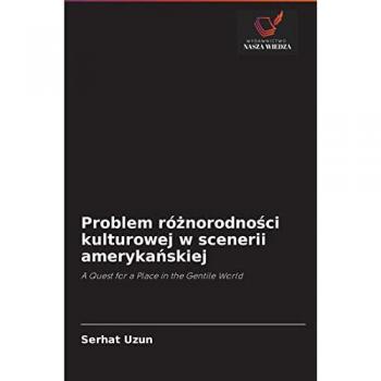 Uzun, Serhat: Problem ró¿norodno¿ci kulturowej w scenerii ameryka¿skiej