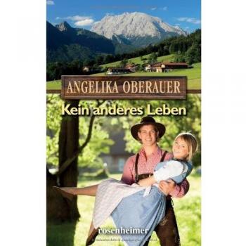 Angelika Oberauer Kein Anderes Leben