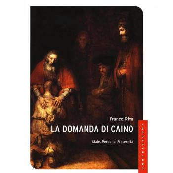 La domanda di Caino. Male, perdono, fraternità