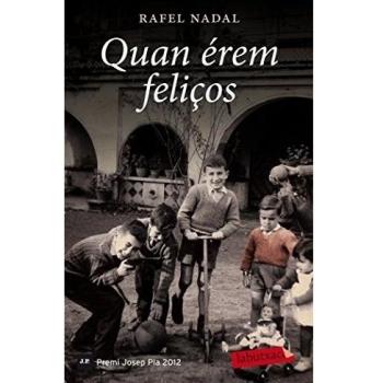 Quan érem feliços: Premi Josep Pla 2012.