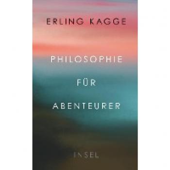 Kagge, Erling: Philosophie für Abenteurer