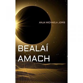 Joris, Anja Michaela: BEALAÍ AMACH