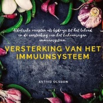 Versterking van het immuunsysteem: Alkalische recepten als bijdrage tot het behoud en de versterking van het lichaamseigen immuunsysteem