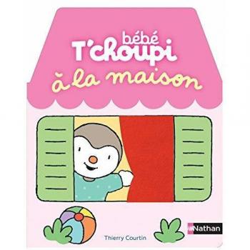 Bébé T'choupi : A la maison