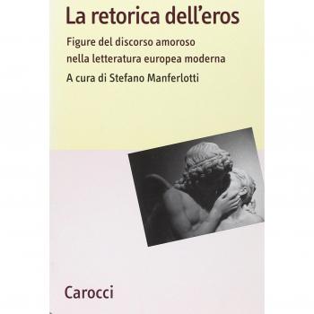 La retorica dell'eros. Figure del discorso amoroso nella letteratura europea moderna