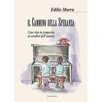 Il cammino della speranza. Una vita in tempesta ai confini dell'amore