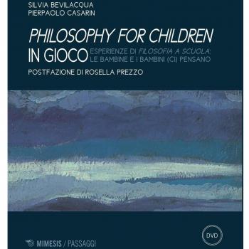 Philosophy for children in gioco. Esperienze di filosofia a scuola le bambine e i bambini