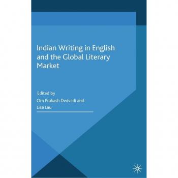 Indian Writing in English and the Global Literary Market