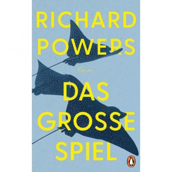 Das Große Spiel: Roman. »was Für Ein Roman – Klug, Fesselnd Und Ein Bisschen Beunruhigend. Richard Powers Ist Ein Begnadeter Erzähler.« Dörte Hansen