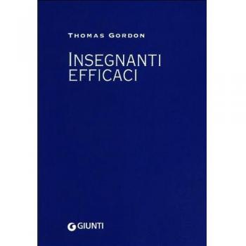 Insegnanti efficaci: Pratiche educative per insegnanti, genitori e studenti