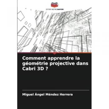 Méndez Herrera, Miguel Ángel: Comment apprendre la géométrie projective dans Cabri 3D ?