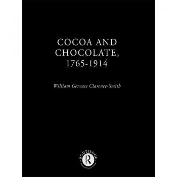 Cocoa and Chocolate 1765-1914