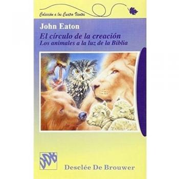 El círculo de la creación : animales a la luz de la Biblia