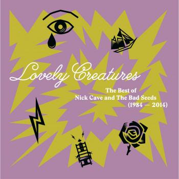Lovely Creatures. The Best Of Nick Cave And The Bad Seeds