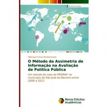 O Método da Assimetria de Informação na Avaliação de Política Pública: Um estudo de caso do PRONAF no município de São José do Barreiro entre 2008 a 2012