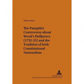 The Pamphlet Controversy about Wood's Halfpence