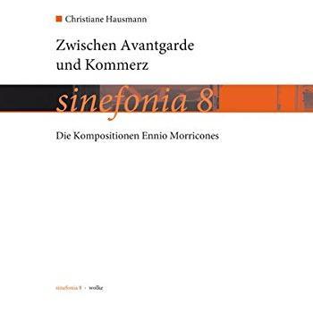 Zwischen Avantgarde und Kommerz: Die Kompositionen Ennio Morricones