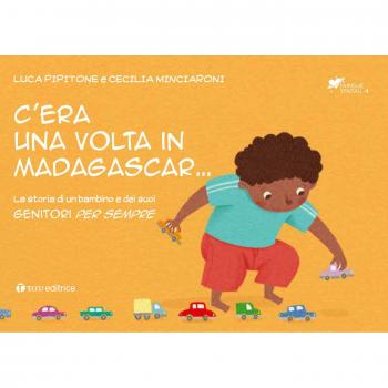 C'era una volta in Madagascar... La storia di un bambino e dei suoi genitori per sempre