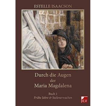 Durch die Augen der Maria Magdalena