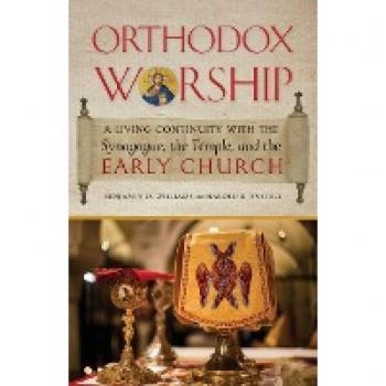 Orthodox Worship: A Living Continuity with the Synagogue, the Temple, and the Early Church