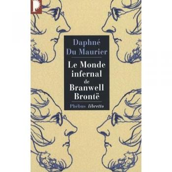 Daphne Du Maurier Le Monde Infernal De Branwell Brontë