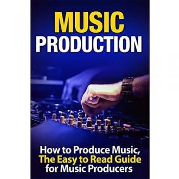 Music Production: How to Produce Music, The Easy to Read Guide for Music Producers  Introduction