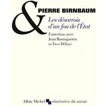 Les Désarrois d'un fou de l'Etat