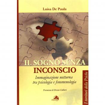 Il sogno senza inconscio. Immaginazione notturna tra psicologia e fenomenologia