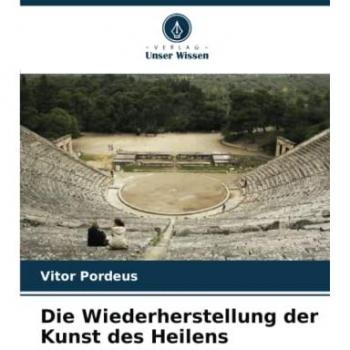 Die Wiederherstellung der Kunst des Heilens