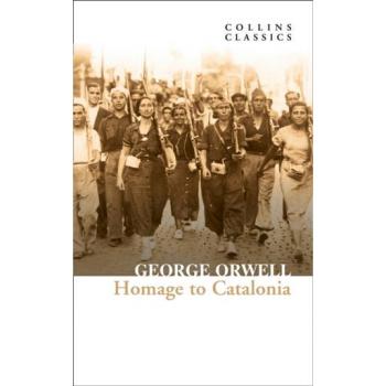 Homage to Catalonia: The Internationally Best Selling author of Animal Farm and