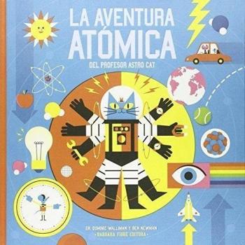 AVENTURA ATÓMICA DEL PROFESOR ASTRO CAT, LA.
