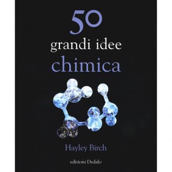 50 grandi idee. Chimica