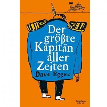Dave Eggers Der Größte Kapitän Aller Zeiten