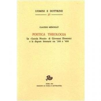 Poetica theologia. La «Lucula noctis» di G. Dominici e le dispute letterarie tra '300 e '400