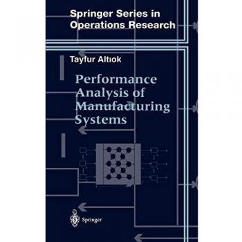 Performance Analysis of Manufacturing Systems (Springer Series in Operations Research and Financial Engineering)
