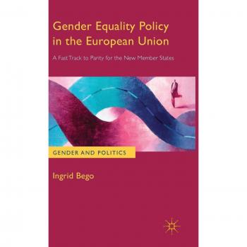 Gender Equality Policy in the European Union: A Fast Track to Parity for the New Member States