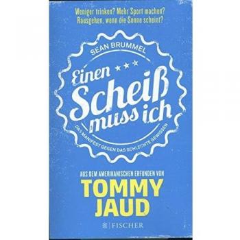 Sean Brummel: Einen Scheiß muss ich von Tommy Jaud